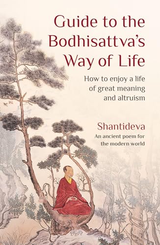 Beispielbild fr Guide to the Bodhisattva's Way of Life : How to Enjoy a Life of Great Meaning and Altruism zum Verkauf von Better World Books