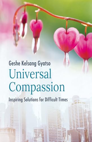 Beispielbild fr Universal Compassion: Inspiring Solutions for Difficult Times zum Verkauf von HPB-Ruby