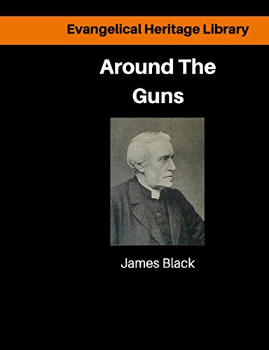 Stock image for Around the Guns: Sundays in Camp Sermons (Evangelical Heritage Library) for sale by Lucky's Textbooks