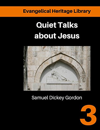 Stock image for Quiet talks about Jesus: Simple Talks about the life and purpose of Jesus (Evangelical Heritage Library) for sale by Lucky's Textbooks