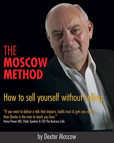 Stock image for The MOSCOW Method: How to sell yourself without selling for sale by WorldofBooks