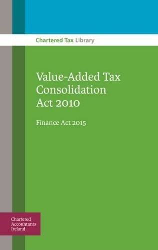 9781910374481: Value-Added Tax Consolidation Act 2010: Finance Act 2015 (Chartered Tax Library)