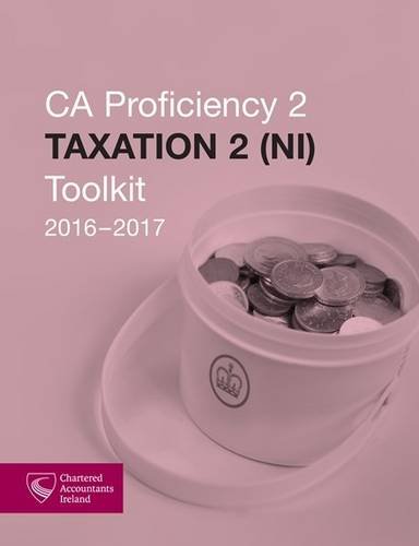 Stock image for Taxation 2 (NI) Toolkit 2016-2017: CA Proficiency 2 for sale by Tall Stories BA