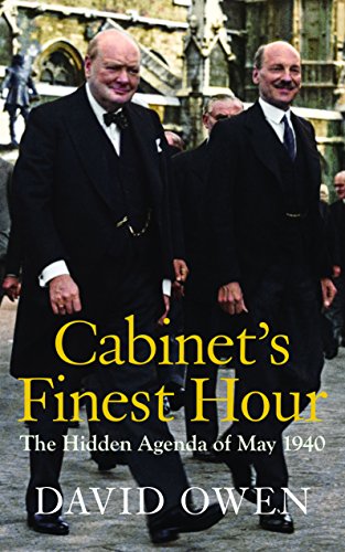 Imagen de archivo de Cabinet's Finest Hour: The Hidden Agenda of May 1940 a la venta por WorldofBooks