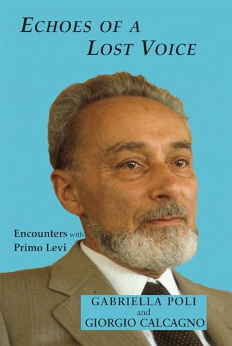 9781910383445: Echoes of a Lost Voice: Encounters with Primo Levi