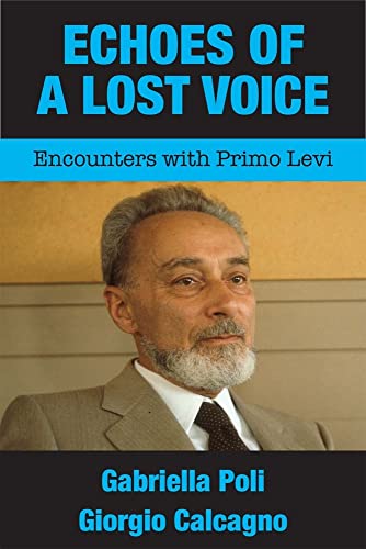 9781910383469: Echoes of a Lost Voice: Encounters with Primo Levi