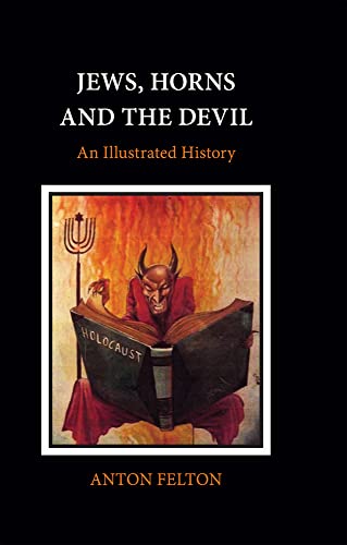 Stock image for Jews, Horns and the Devil: An Illustrated History for sale by GF Books, Inc.