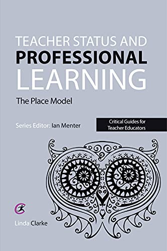 Beispielbild fr Teacher Status and Professional Learning: The Place Model (Critical Guides for Teacher Educators) zum Verkauf von WorldofBooks