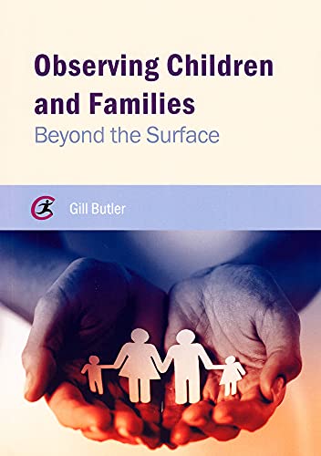 Imagen de archivo de Observing Children and Families : Beyond the Surface a la venta por Better World Books
