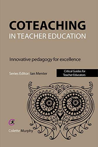 9781910391822: Coteaching in Teacher Education: Innovative Pedagogy for Excellence (Critical Guides for Teacher Educators)