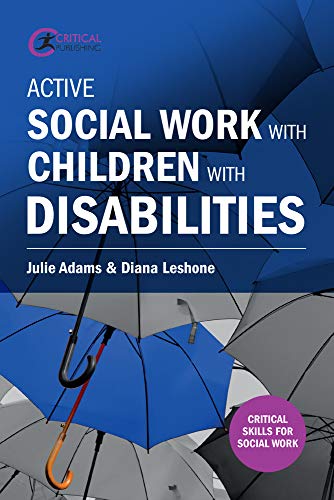 Stock image for Active Social Work with Children with Disabilities (Critical Skills for Social Work) for sale by AwesomeBooks