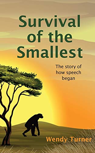Beispielbild fr Survival of the Smallest: The Story of How Speech Began zum Verkauf von GF Books, Inc.