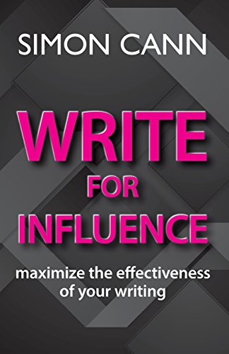 9781910398203: Write for Influence: maximize the effectiveness of your writing (Words We Choose to Use)