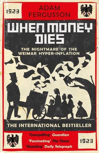 Beispielbild fr When Money Dies: The Nightmare of the Weimar Hyperinflation zum Verkauf von AwesomeBooks