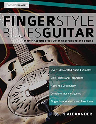 Stock image for Fingerstyle Blues Guitar: Master Acoustic Blues Guitar Fingerpicking and Soloing (Learn How to Play Blues Guitar) for sale by Friends of  Pima County Public Library
