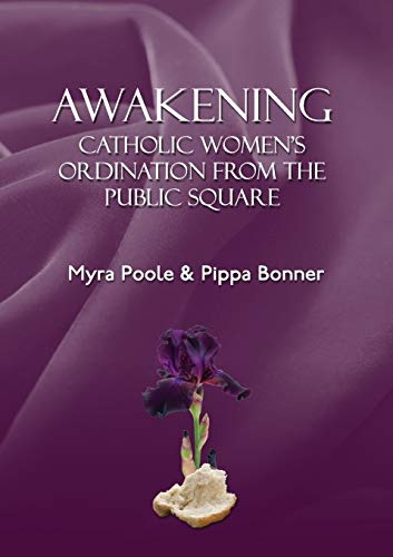 Stock image for Awakening - Catholic Women's Ordination From The Public Square for sale by WorldofBooks