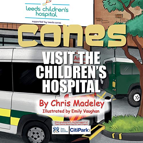 Stock image for CONES VISIT THE CHILDREN'S HOSPITAL for sale by WorldofBooks