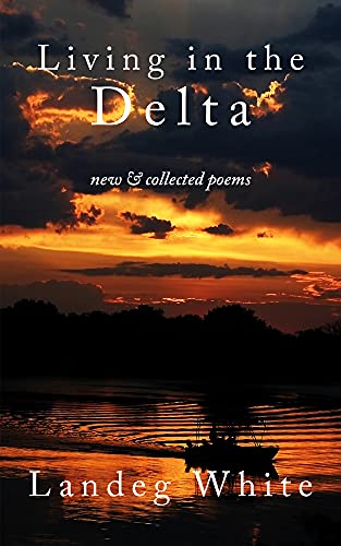 Beispielbild fr Living in the Delta : New and Collected Poems zum Verkauf von Better World Books Ltd