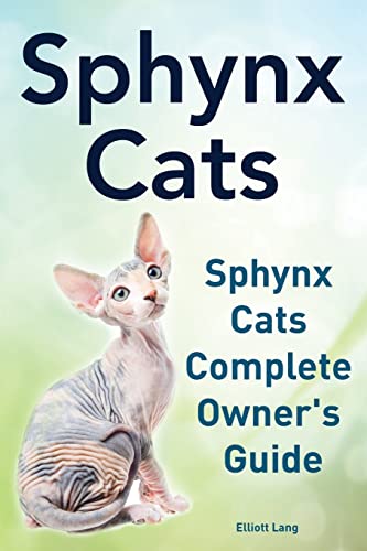 9781910410332: Sphynx Cats. Sphynx Cats Complete Owner?s Guide.