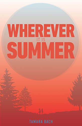 Beispielbild fr Wherever It Is Summer zum Verkauf von Blackwell's