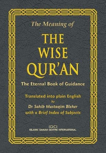 Imagen de archivo de The Meaning of The Wise Qur'an: The Eternal Book of Guidance a la venta por WorldofBooks