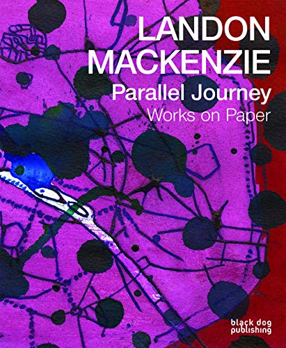 Stock image for Landon Mackenzie: Parallel Journey Format: Paperback for sale by INDOO