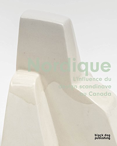 Stock image for Nordique: L influence du design scandinave au Canada for sale by Bestsellersuk