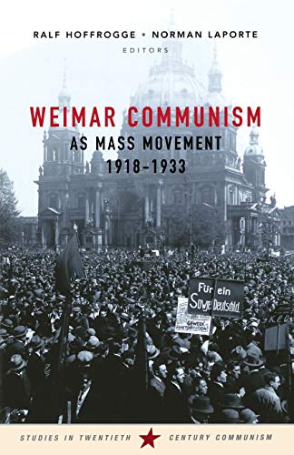 Stock image for Weimar Communism as mass movement 1918-1933 for sale by Open Books