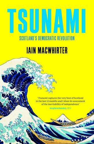 Beispielbild fr Tsunami: Scotland's Democratic Revolution zum Verkauf von WorldofBooks