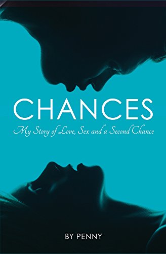 Stock image for Chances: My Story of Love Sex and a Second Chance for sale by HALCYON BOOKS