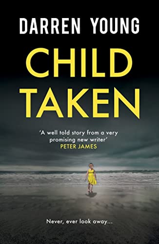 Stock image for Child Taken: A chilling page-turner you will be unable to put down for sale by WorldofBooks