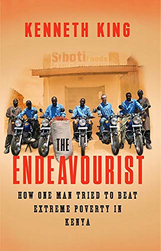 Beispielbild fr The Endeavourist: How one man tried to beat extreme poverty in Kenya zum Verkauf von WorldofBooks