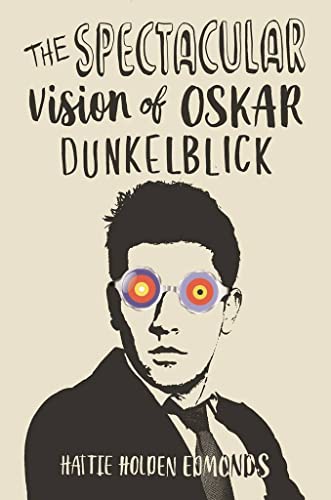 Stock image for The Spectacular Vision of Oskar Dunkelblick for sale by AwesomeBooks