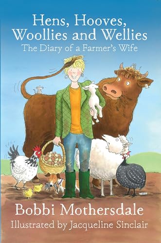 Stock image for Hens, Hooves, Woollies and Wellies: The Diary of a Farmer's Wife for sale by WorldofBooks