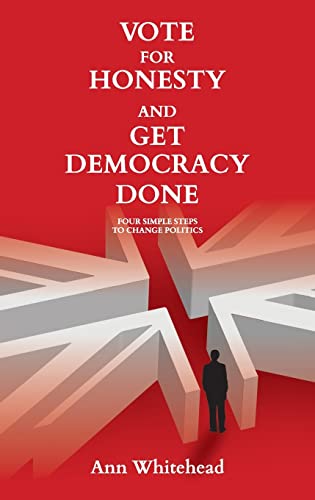 Imagen de archivo de Vote for Honesty and Get Democracy Done: Four Simple Steps to Change Politics a la venta por AwesomeBooks