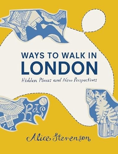Stock image for Ways to Walk in London : Hidden Places and New Perspectives for sale by WorldofBooks