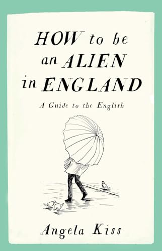 Stock image for How to be an Alien in England : A Guide to the English for sale by WorldofBooks