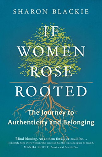 Stock image for If Women Rose Rooted: A Journey to Authenticity and Belonging for sale by HPB Inc.