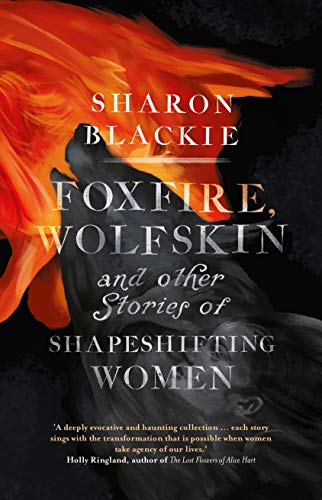 Beispielbild fr Foxfire, Wolfskin and other stories of shapeshifting women zum Verkauf von Austin Goodwill 1101