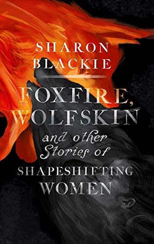 Stock image for Foxfire, Wolfskin and other stories of shapeshifting women for sale by Books Unplugged
