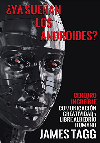 Stock image for Ya suean los androides?: Cerebro Increble, Comunicacin, Creatividad y Libre Albedro Humano (Spanish Edition) for sale by Books Unplugged