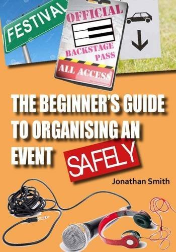 Stock image for The Beginner's Guide to Organising an Event Safely for sale by Goldstone Books