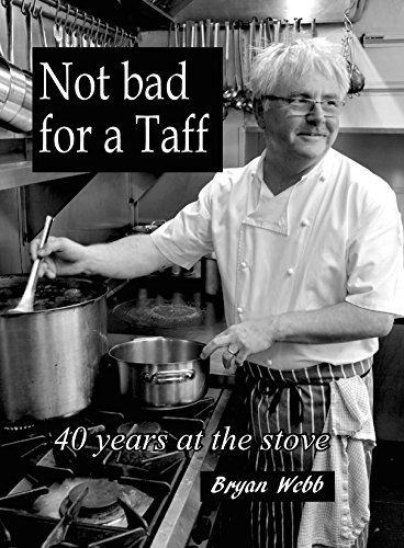 Stock image for Not Bad for a Taff: 40 Years at the Stove 2016 for sale by WorldofBooks