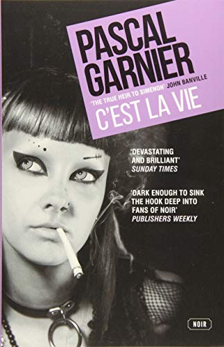 Stock image for C'est la Vie: Shocking, Hilarious and Poignant Noir for sale by Better World Books