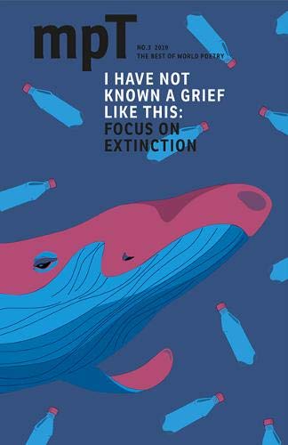 Stock image for I I Have Not Known a Grief Like This: Focus on Extinction: MPT No. 3 2019 (Modern Poetry in Translation) for sale by WorldofBooks