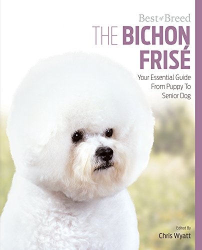 Beispielbild fr The Bichon Frise : Your Essential Guide from Puppy to Senior Dog zum Verkauf von Better World Books: West