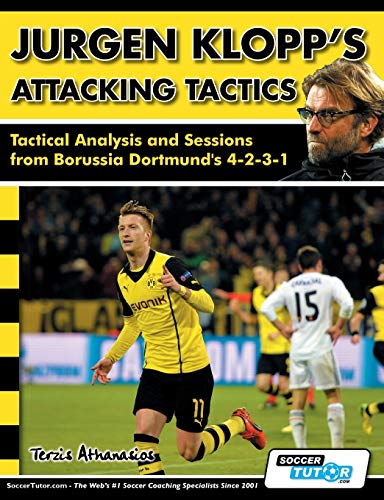 Beispielbild fr Jurgen Klopp's Attacking Tactics - Tactical Analysis and Sessions from Borussia Dortmund's 4-2-3-1 zum Verkauf von WorldofBooks