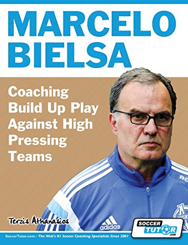 9781910491157: Marcelo Bielsa - Coaching Build Up Play Against High Pressing Teams