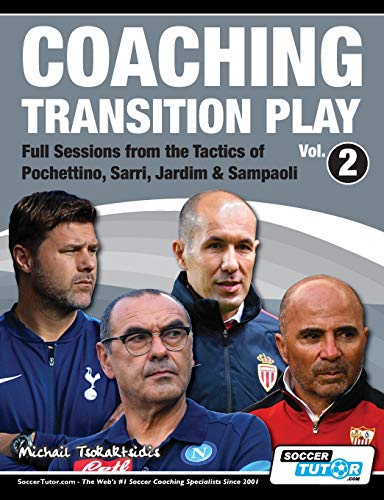 Imagen de archivo de Coaching Transition Play Vol.2 - Full Sessions from the Tactics of Pochettino, Sarri, Jardim Sampaoli a la venta por Zoom Books Company