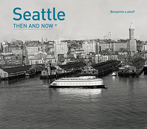 Stock image for Seattle Then and Now for sale by Blackwell's